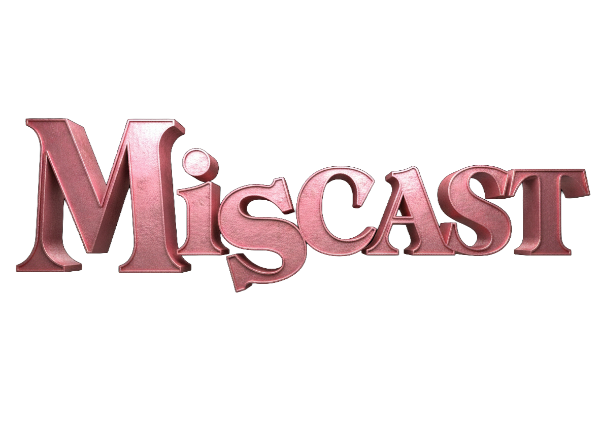 MisCast